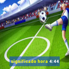 significado hora 4:44